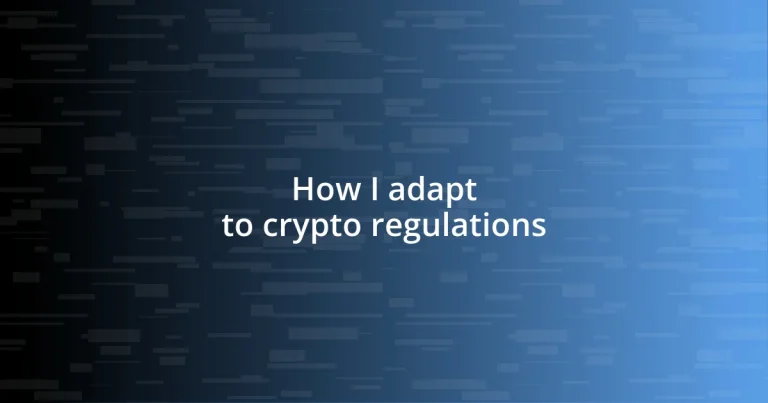 How I adapt to crypto regulations