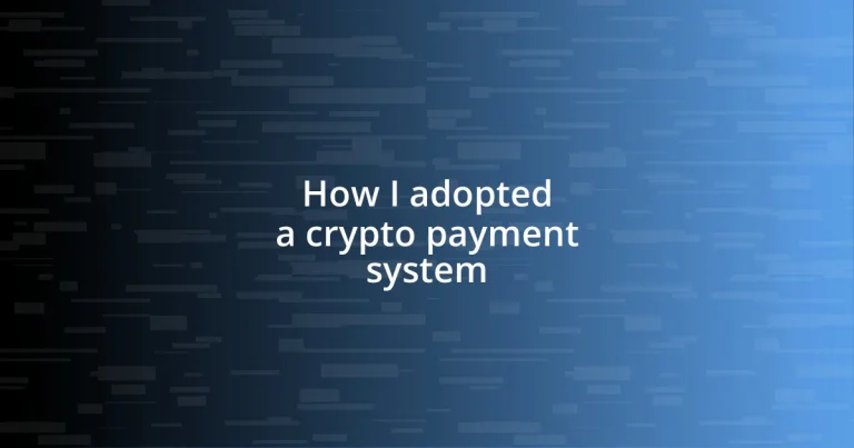 How I adopted a crypto payment system