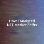 How I Analyzed NFT Market Shifts