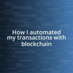 How I automated my transactions with blockchain