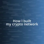 How I built my crypto network