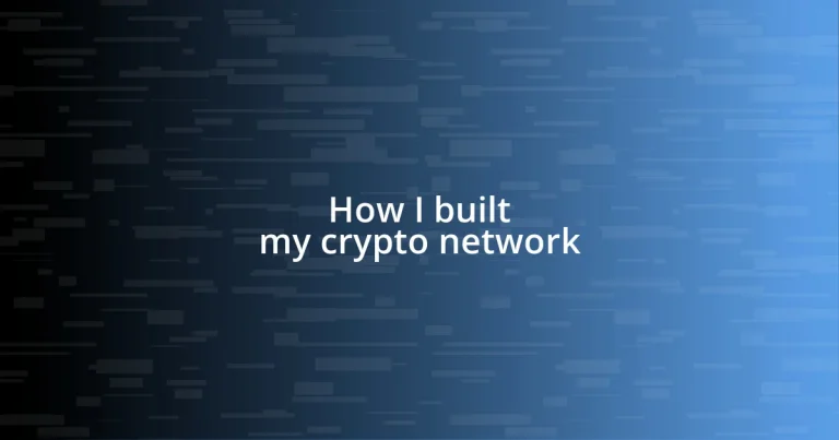 How I built my crypto network