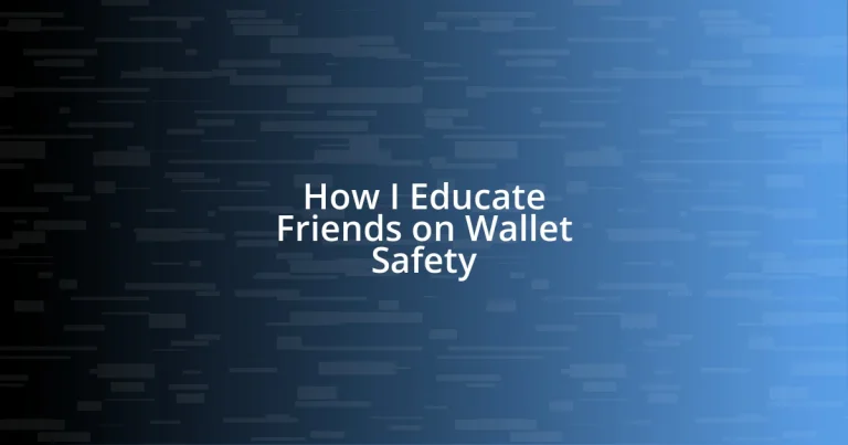 How I Educate Friends on Wallet Safety