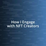 How I Engage with NFT Creators