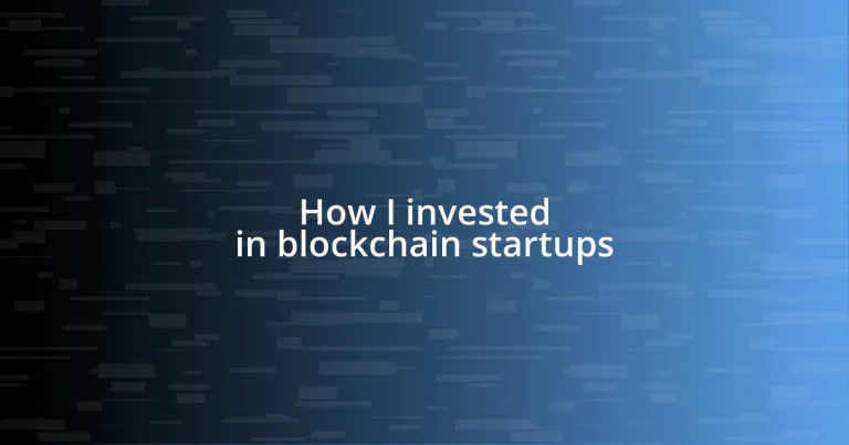 How I invested in blockchain startups