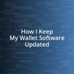 How I Keep My Wallet Software Updated