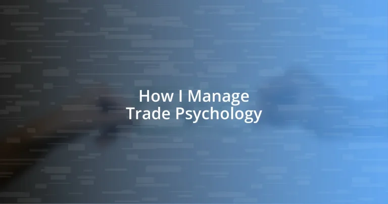 How I Manage Trade Psychology