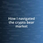 How I navigated the crypto bear market