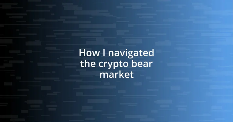 How I navigated the crypto bear market