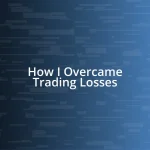 How I Overcame Trading Losses