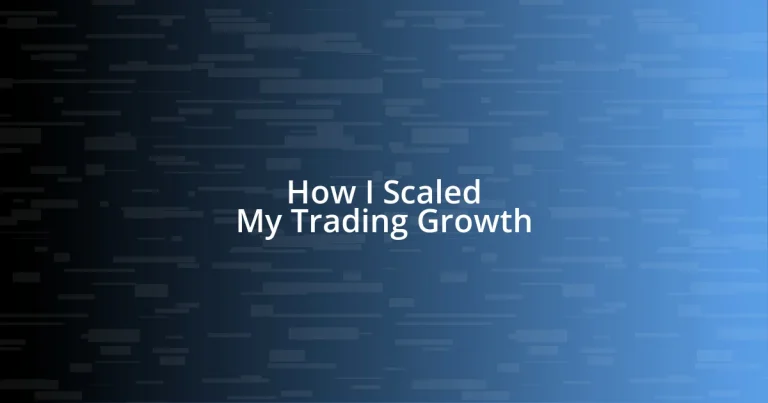 How I Scaled My Trading Growth