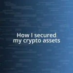 How I secured my crypto assets