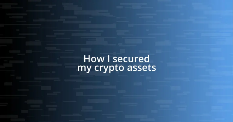 How I secured my crypto assets