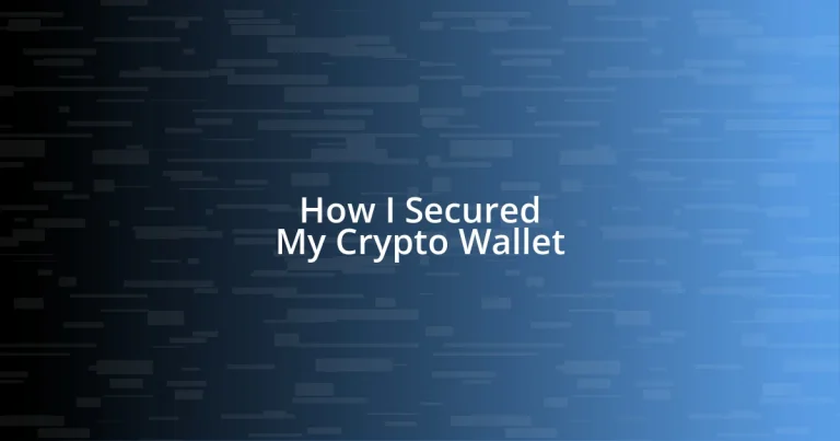 How I Secured My Crypto Wallet