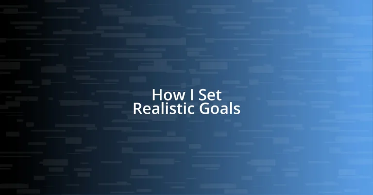 How I Set Realistic Goals