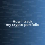 How I track my crypto portfolio