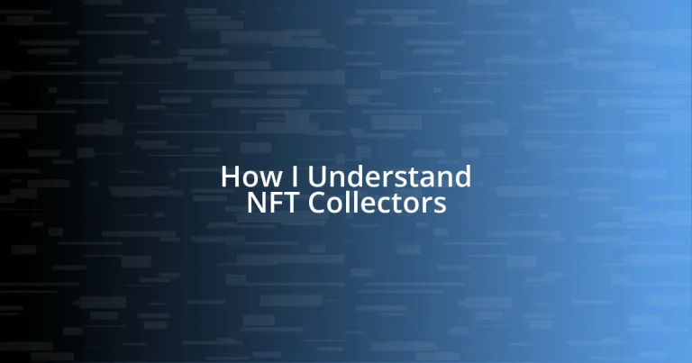 How I Understand NFT Collectors