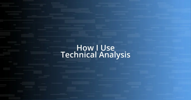 How I Use Technical Analysis