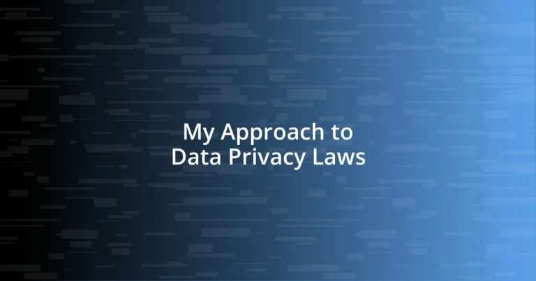 My Approach to Data Privacy Laws