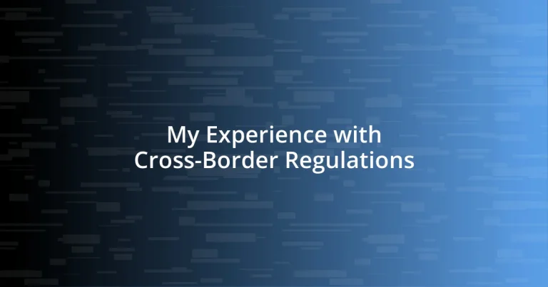 My Experience with Cross-Border Regulations