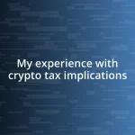 My experience with crypto tax implications