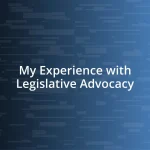 My Experience with Legislative Advocacy