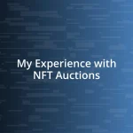 My Experience with NFT Auctions