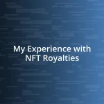 My Experience with NFT Royalties