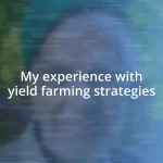 My experience with yield farming strategies