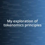 My exploration of tokenomics principles