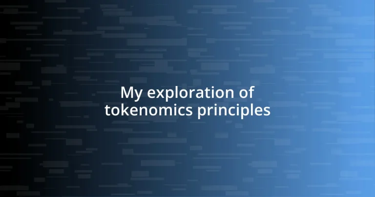 My exploration of tokenomics principles