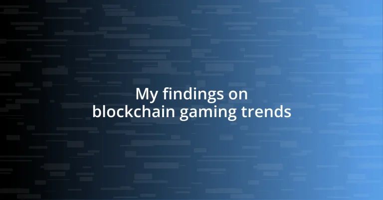 My findings on blockchain gaming trends