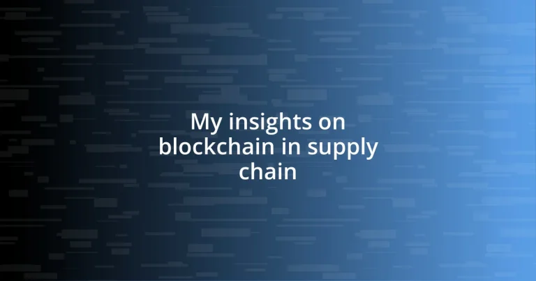 My insights on blockchain in supply chain