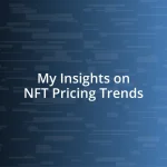 My Insights on NFT Pricing Trends