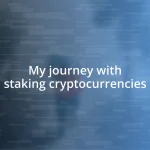 My journey with staking cryptocurrencies