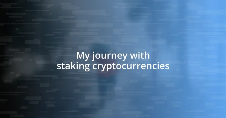 My journey with staking cryptocurrencies