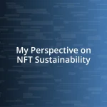 My Perspective on NFT Sustainability