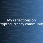 My reflections on cryptocurrency community