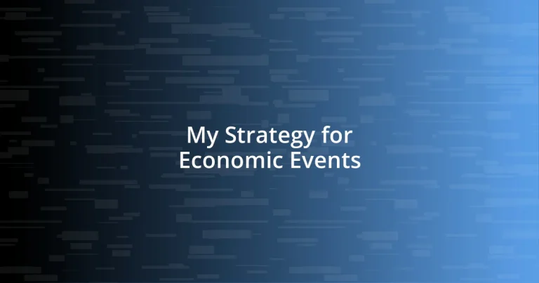 My Strategy for Economic Events