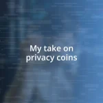 My take on privacy coins