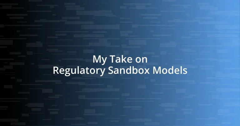 My Take on Regulatory Sandbox Models