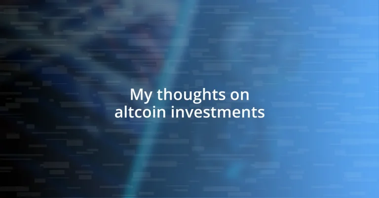 My thoughts on altcoin investments