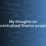 My thoughts on decentralized finance projects