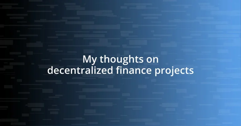 My thoughts on decentralized finance projects