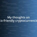 My thoughts on eco-friendly cryptocurrencies