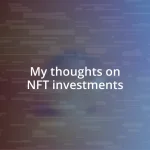 My thoughts on NFT investments