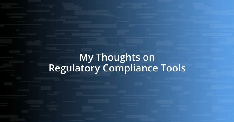 My Thoughts on Regulatory Compliance Tools