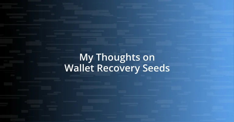 My Thoughts on Wallet Recovery Seeds