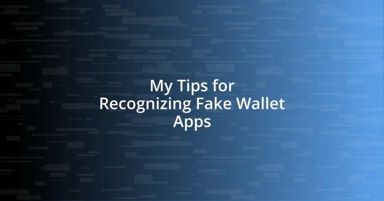 My Tips for Recognizing Fake Wallet Apps