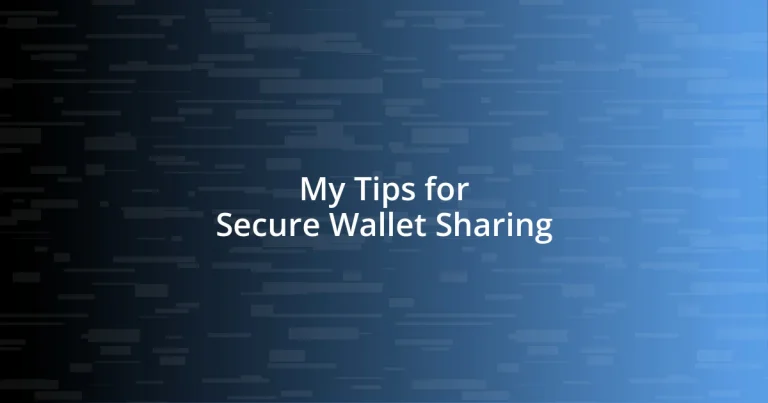 My Tips for Secure Wallet Sharing